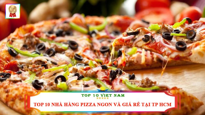 Top 10 địa chỉ bán bánh Pizza ngon, rẻ Tp HCM